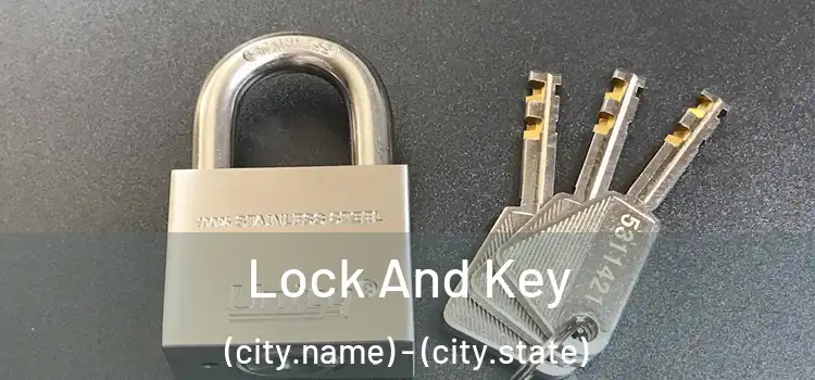 Lock And Key (city.name) - (city.state)